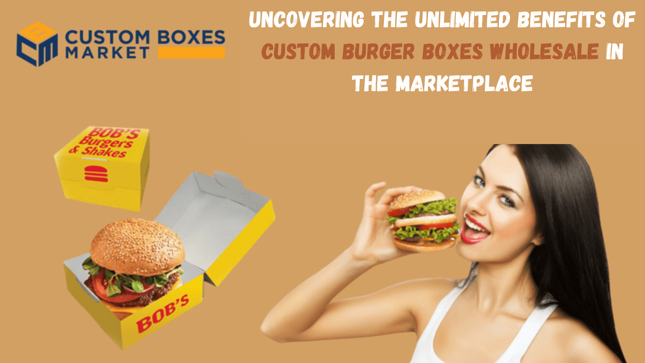 Uncovering The Unlimited Benefits of Custom Burger Boxes Wholesale In The Marketplace For Your Business